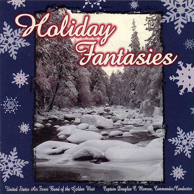 Обложка альбома «Holiday Fantasies» — United States Air Force Band of the Golden West
