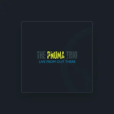 Listen to The Pnuma Trio, watch music videos, read bio, see tour dates & more!