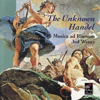 The Unknown Handel - Jed Wentz & Musica Ad Rhenum