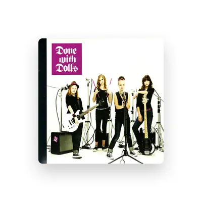 Listen to Done With Dolls, watch music videos, read bio, see tour dates & more!