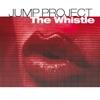 Jump Project - The Whistle