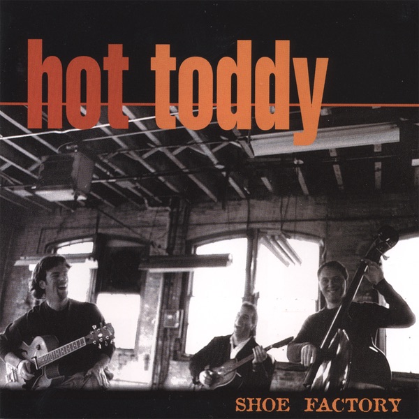 Обложка альбома «Shoe Factory» — Hot Toddy
