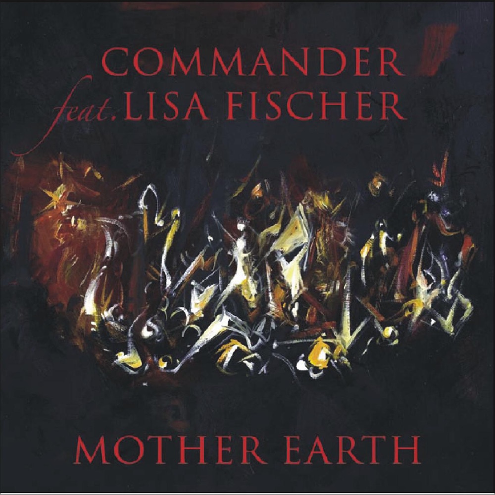 Обложка альбома «Mother Earth (feat. Lisa Fischer) - Single» — Commander