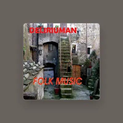Listen to Deliriuman, watch music videos, read bio, see tour dates & more!