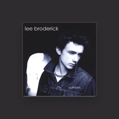 Listen to Lee Broderick, watch music videos, read bio, see tour dates & more!