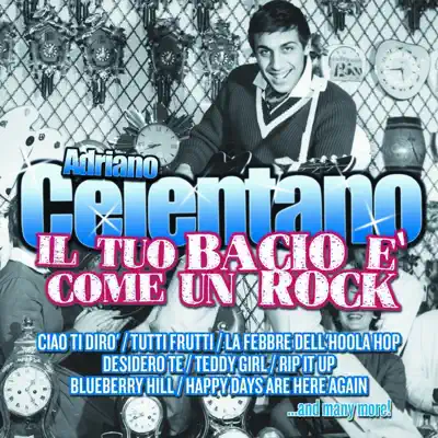 Il tuo bacio è come un rock - Adriano Celentano Il tuo bacio è come un rock - Adriano Celentano
