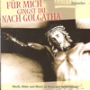 Für mich gingst du nach Golgatha