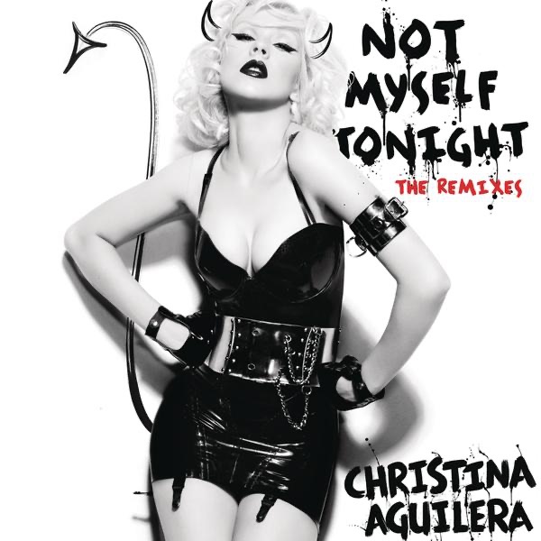 Not Myself Tonight (The Remixes) [Radio Edits] - EP cover art