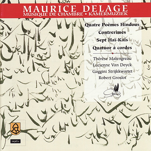 Delage: Quatre Poèmes Hindous, Contrerimes, Sept Haï-Kaïs, Quatuor à cordes in D Minor cover art