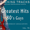 Greatest Hits 80's Guys Vol 75 (Backing Tracks) - Backing Tracks Minus Vocals