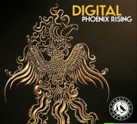 Digital Presents Phoenix Rising - Digital