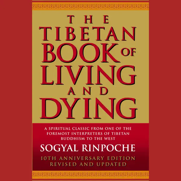 The Tibetan Book of Living and Dying