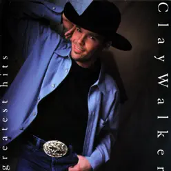 Clay Walker: Greatest Hits - Clay Walker