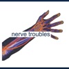 Nerve Troubles