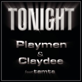 Tonight (feat Tamta) [Radio Edit] Playmen & Claydee