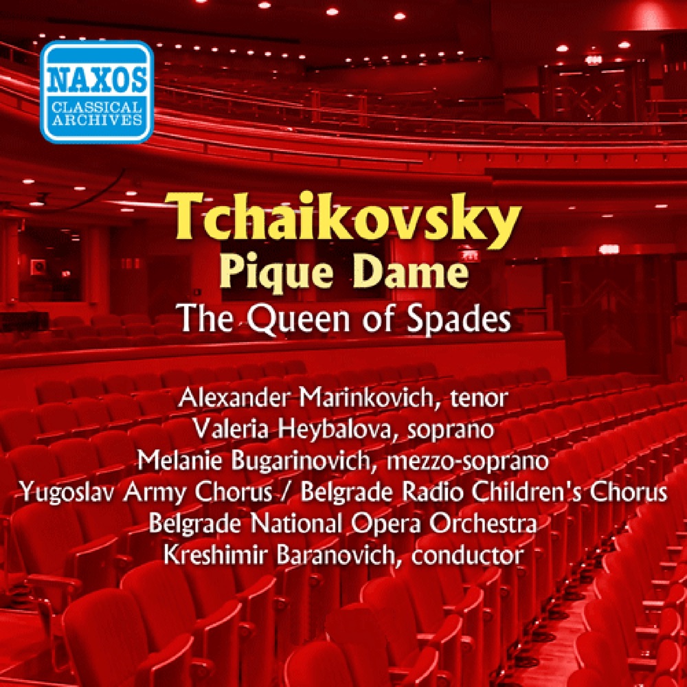 Обложка альбома «Tchaikovsky: Queen of Spades (The) (Marinkovich, Heybalova) (1955)» — Alexander Marinkovich, Jovan Gligor, Alexander Veselinovich, Zhika Yovanovich, Vlada Popovich, Nikola Janchich, Valeria Heybalova, Dushan Popovich, Drago Petrovich, Melanie Bugarinovich, Mira Verchevich, Biserka Tzveych, Yugoslav Army Chorus, Belgrade Radio Children's Chorus, Kreshimir Baranovich & Belgrade National Opera Orchestra