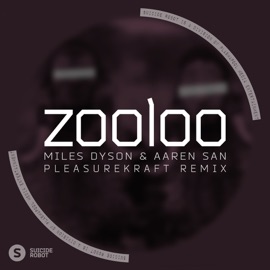 Zooloo (Pleasurekraft Remix) Miles Dyson & Aaren San