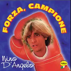 Forza, Campione - Nino D'Angelo