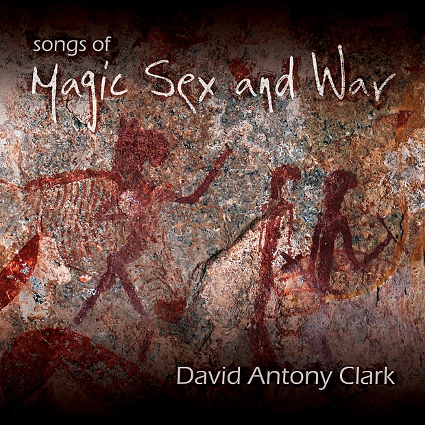 Обложка альбома «Songs of Magic Sex and War - EP» — David Antony Clark