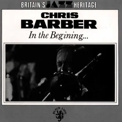 In the Beginning... - Chris Barber In the Beginning... - Chris Barber