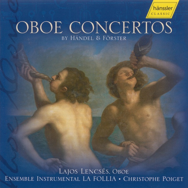 Handel - Forster: Oboe Concertos
