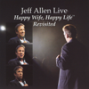 Happy Wife, Happy Life...Revisited - Jeff Allen new Single