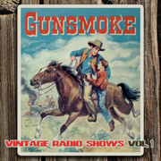 The Vintage Radio Shows Vol. 1 - Gunsmoke