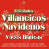 Felicidades Villancicos Navidenos - Voces Blancas
