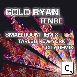 Tende (Tapesh New York City Remix) Gold Ryan