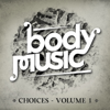 Body Music - Choices, Vol. 1 (DJ Mix) - Various Artists new Single