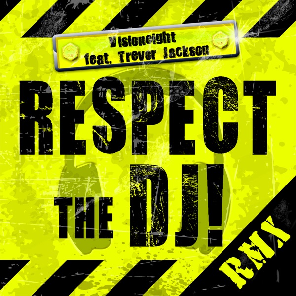 Respect the DJ (Remixes) [feat. Trevor Jackson]