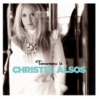 Tomorrow Is - Christel Alsos