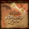 The Secret to Attracting Love - Kelly Howell