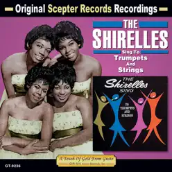 Sing to Trumpets and Strings - The Shirelles
