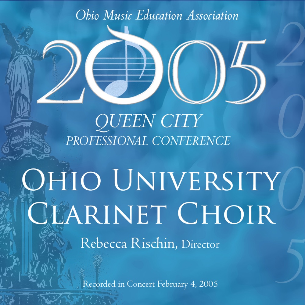 Обложка альбома «Ohio Music Educators Conference 2005 Ohio University Clarinet Choir» — Ohio University Clarinet Choir & Rebecca Rischin