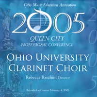 Ohio Music Educators Conference 2005 Ohio University Clarinet Choir - Ohio University Clarinet Choir & Rebecca Rischin