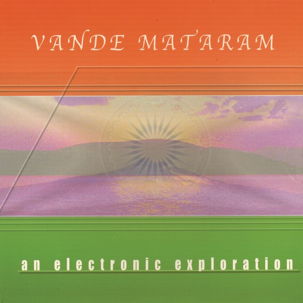 Vande Mataram - An Electronic Exploration