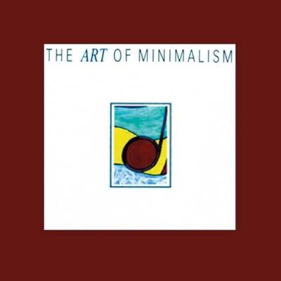 The Art Of Minimalism