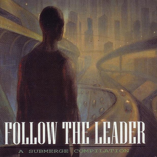 Обложка альбома «Follow the Leader: A Submerge Compilation» — Various Artists