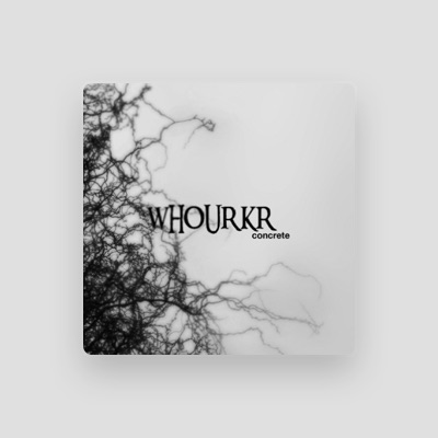 Listen to Whourkr, watch music videos, read bio, see tour dates & more!