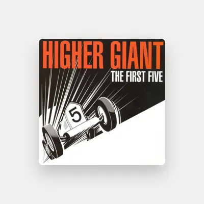 Listen to Higher Giant, watch music videos, read bio, see tour dates & more!