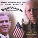 BushWacked - A Spoken Opera