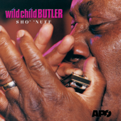 Sho' 'Nuff - Wild Child Butler