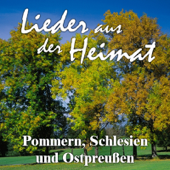 Lieder Aus Der Heimat: Pommern, Schlesien Und Ostpreußen