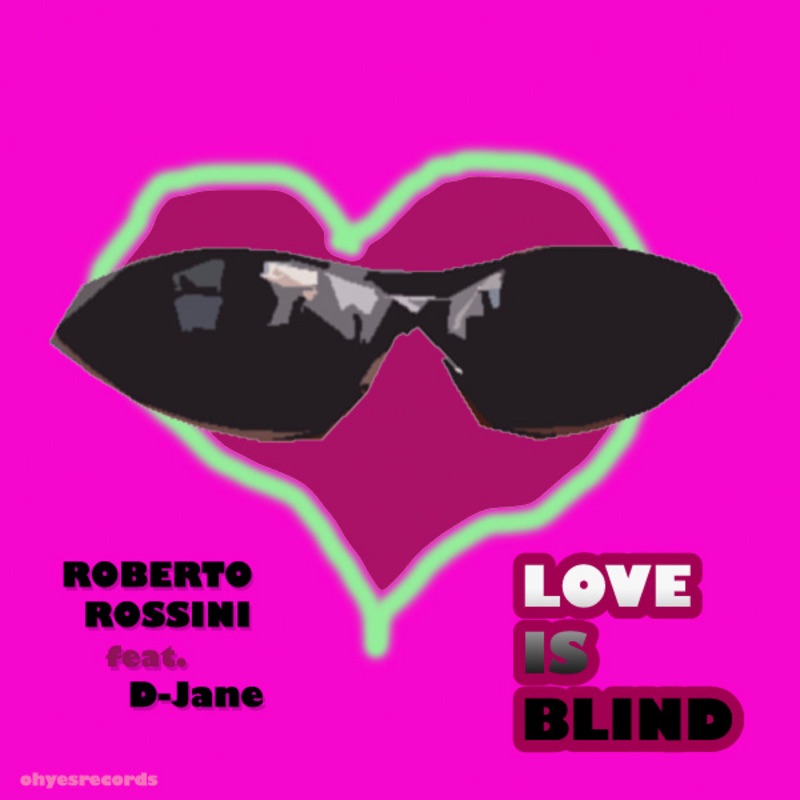 Обложка альбома «Love Is Blind - EP» — Djane & Roberto Rossini