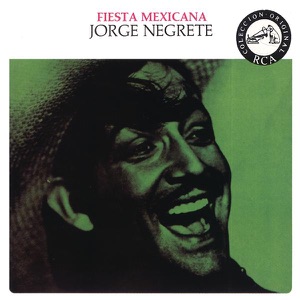Fiesta Mexicana: Jorge Negrete