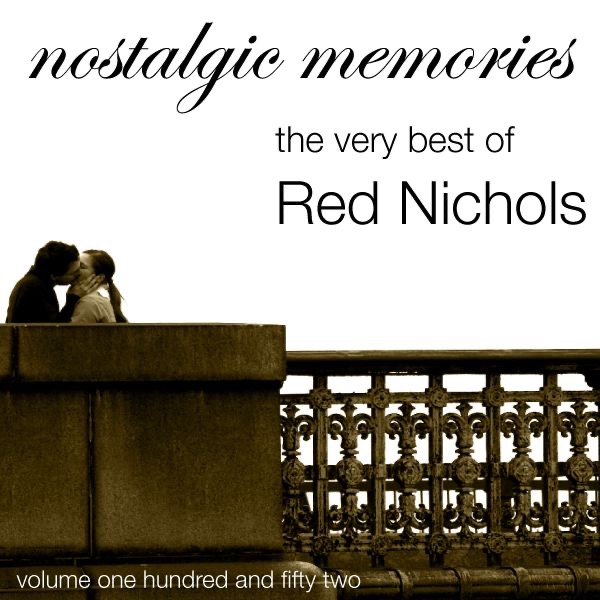 The Very Best of Red Nichols (Nostalgic Memories Volume 152)