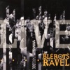 Les Blerots de RAVEL Du goudron et des plumes (Live) 