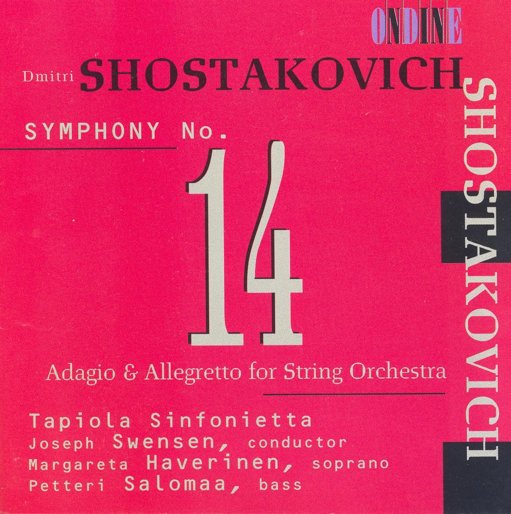 Обложка альбома «Shostakovich: Symphony No. 14 & Adagio and Allegretto» — Margareta Haverinen, Petteri Salomaa, Joseph Swensen & Tapiola Sinfonietta