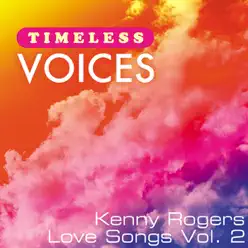 Timeless Voices: Kenny Rogers - Love Songs Vol. 2 - Kenny Rogers